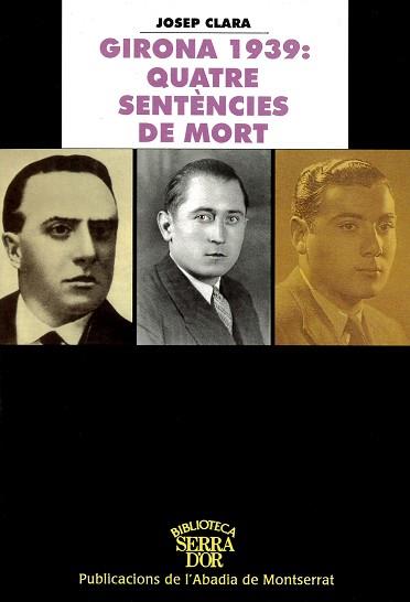 GIRONA 1939: QUATRE SENTENCIES DE MORT | 9788484152781 | CLARA, JOSEP