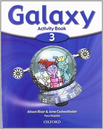 GALAXY 3 ACTIVITY BOOK | 9780194707510 | BLAIR, ALISON/CADWALLADER, JANE