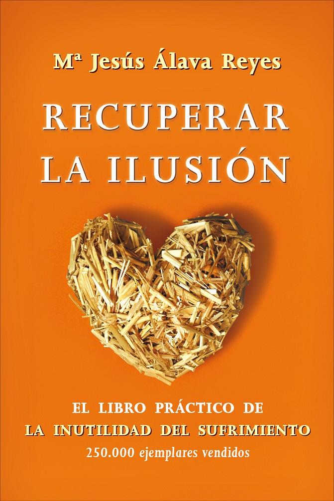 RECUPERAR LA ILUSIÓN | 9788499704548 | ÁLAVA REYES, MARÍA JESÚS