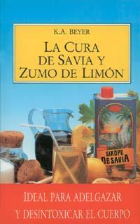 CURA DE SAVIA Y ZUMO DE LIMON | 9788477202813 | BEYER, KLAUS G.