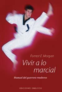 VIVIR A LO MARCIAL | 9788497770484 | MORGAN, FORREST E