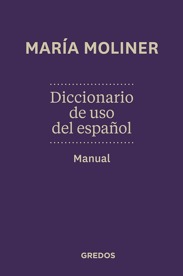 DICCIONARIO DE USO DE ESPAÑOL. DUE. N.ED | 9788424936372 | MOLINER RUIZ , MARIA