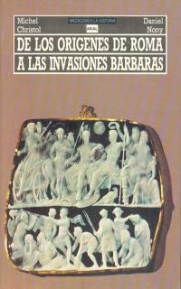 DE LOS ORIGENES DE ROMA A LAS INVASIONES | 9788476001479 | CRISTOL, M. / NONY, D.