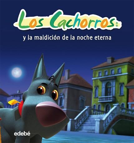 CACHORROS Y LA MALDICIÓN DE LA NOCHE ETERNA, LOS | 9788468302928 | JOSÉ A. FRANCÉS