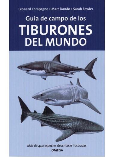 GUIA DE CAMPO DE TIBURONES DEL MUNDO | 9788428212526 | COMPAGNO, L. - FOWLER, S. - DANDO, M.