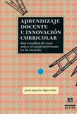 APRENDIZAJE DOCENTE E INNOVACION CURRICULAR. DOS | 9788495212726 | LOPEZ RUIZ, JUAN IGNACIO