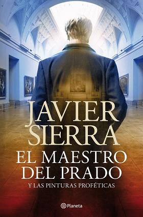 MAESTRO DEL PRADO, EL | 9788408030690 | SIERRA, JAVIER