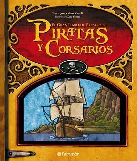 GRAN LIBRO DE DE RELATOS DE PIRATAS Y CORSARI | 9788434236493 | VINYOLI, JOAN Y ALBERT/DÍAZ TOMÁS, XOSÉ