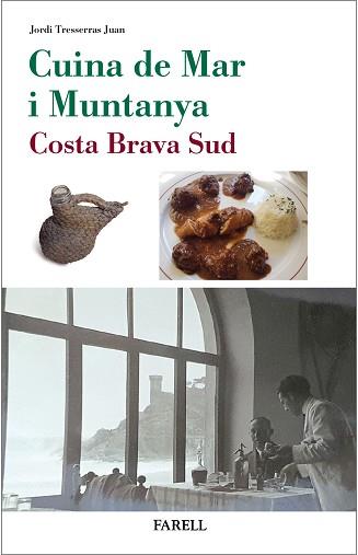 CUINA DE MAR I MUNTANYA COSTA BRAVA SUD | 9788417116330 | TRESSERRAS JUAN, JORDI