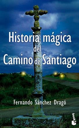 HISTORIA MAGICA DEL CAMINO DE | 9788408051145 | SANCHEZ DRAGO, FERNANDO