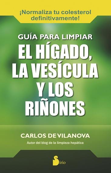 GUÍA PARA LIMPIAR EL HÍGADO LA VESÍCULA Y LOS RIÑONES | 9788416233137 | VILANOVA, CARLOS DE