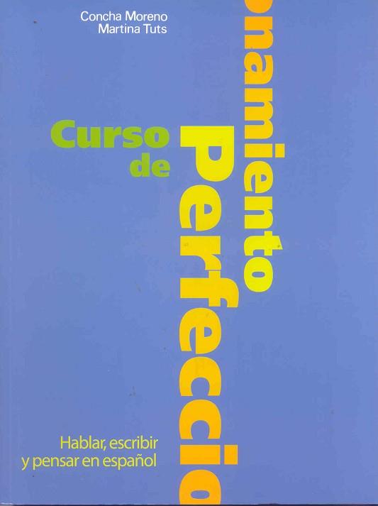 CURSO DE PERFECCIONAMIENTO: HABLAR, ESCRIBIR Y | 9788471434609 | MORENO GARCIA, CONCHA / TUTS, MARTINA