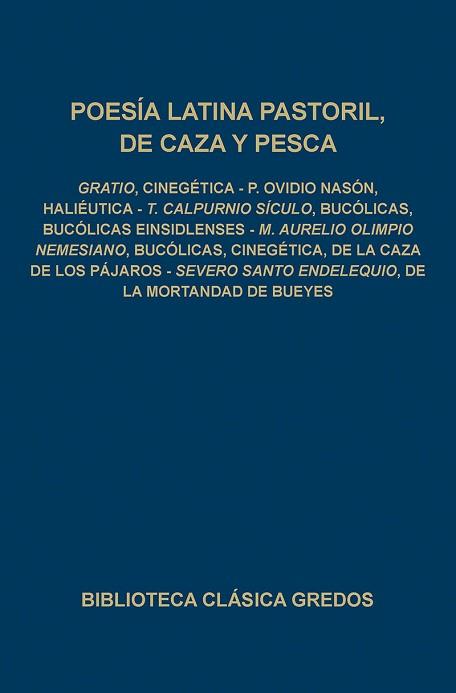 POESIA LATINA PASTORIL DE CAZA Y PESCA | 9788424909673 | GRATIO/SÍCULO, CALPURNIO/NEMESIANO, MARCO AURELIO OLYMPIUS/OVIDIO