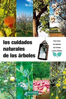 CUIDADOS NATURALES DE LOS ÁRBOLES,LOS | 9788493630836 | PETIOT, ERIC / LÓPEZ LÓPEZ, FERNANDO COORD. / BARA