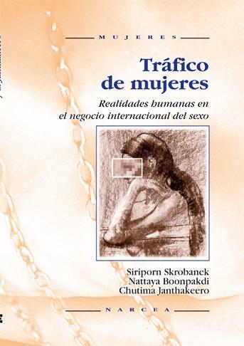 TRAFICO DE MUJERES. REALIDADES HUMANAS EN EL | 9788427712928 | SKROBANEK  S./ BOONPAKDI, N./ JANTHAKEER