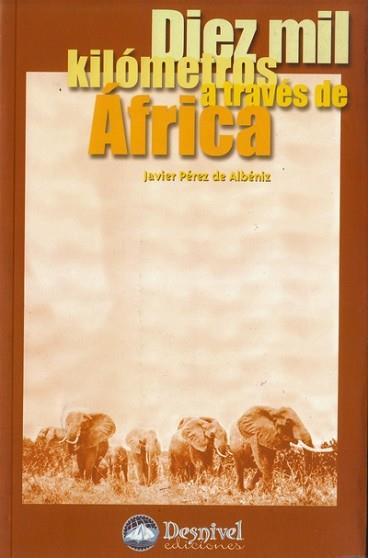 DIEZ MIL KILOMETROS A TRAVES DE AFRICA | 9788489969391 | PEREZ DE ALBENIZ, JAVIER