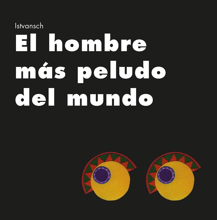 HOMBRE MAS PELUDO DEL MUNDO, EL | 9788481314687 | ISTVANSCH