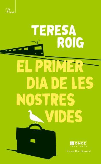 PRIMER DIA DE LES NOSTRES VIDES, EL | 9788475881799 | ROIG, TERESA