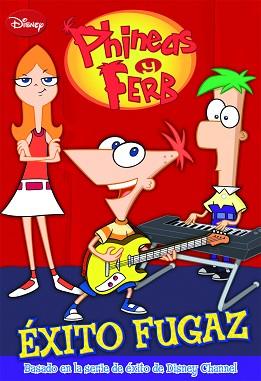 PHINEAS Y FERB. ÉXITO FUGAZ | 9788499513782 | DISNEY