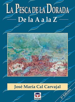 PESCA DE LA DORADA, LA | 9788479022860 | CAL CARVAJAL, JOSE MARIA