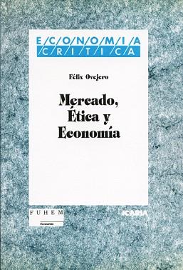 MERCADO, ETICA Y ECONOMIA | 9788474262254 | OVEJERO LUCAS, FELIX