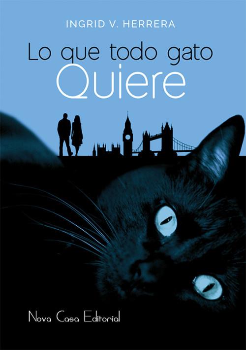 LO QUE TODO GATO QUIERE | 9788416281770 | INGRID V. HERRERA