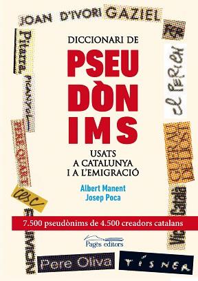 DICCIONARI DE PSEUDÒNIMS USATS A CATALUNYA I A L'EMIGRACIÓ | 9788499753089 | POCA GAYA, JOSEP/MANENT SEGIMON, ALBERT