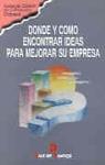 DONDE Y COMO ENCONTRAR IDEAS PARA MEJORAR SU EM- | 9788479781118 | MARKETING PUBLISHING