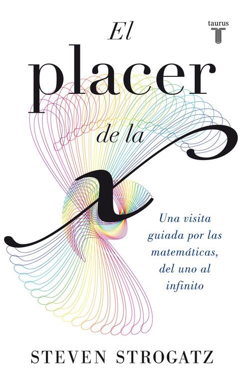 EL PLACER DE LA X | 9788430602148 | STROGATZ, STEVEN