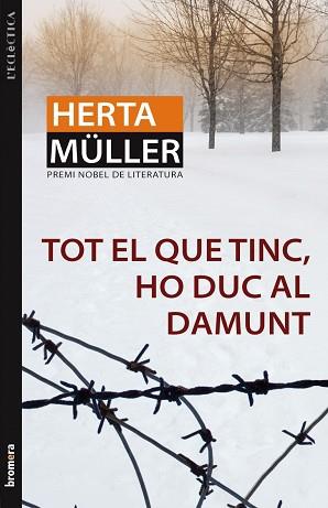 TOT EL QUE TINC, HO DUC AL DAMUNT | 9788498246605 | MÜLLER, HERTA