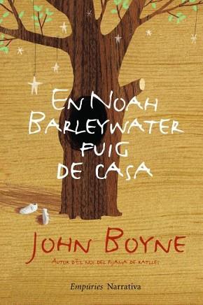 EN NOAH BARLEY WATER FUIG DE CASA | 9788497876896 | JOHN BOYNE