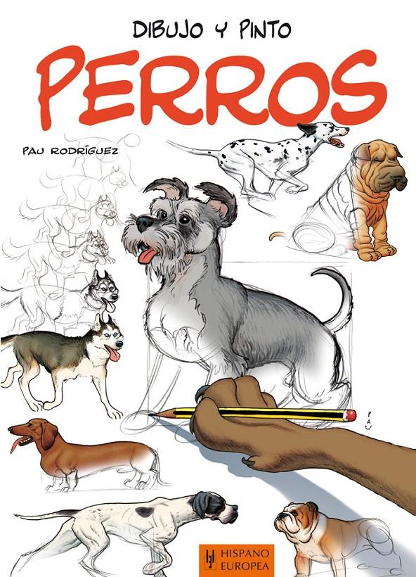 DIBUJO Y PINTO PERROS | 9788425520518 | RODRÍGUEZ, PAU