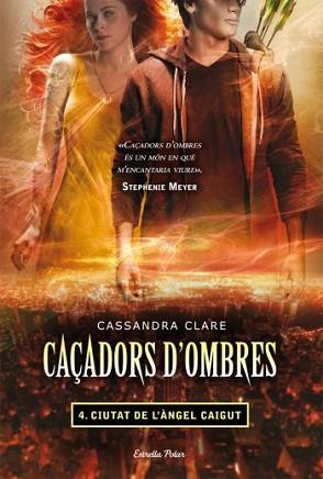 CAÇADORS D'OMBRES 4. CIUTAT DE L¿ÀNGEL CAIGUT | 9788499323565 | CASSANDRA CLARE