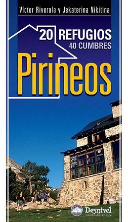 PIRINEOS 20 REFUGIOS 40 CUMBRES | 9788498291599 | RIVEROLA VICTOR/NIKITINA JEKATERINA