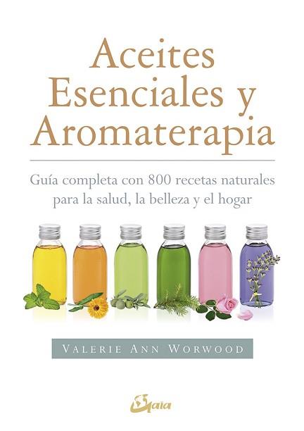 ACEITES ESENCIALES Y AROMATERAPIA | 9788484456049 | WORWOOD, VALERIE ANN