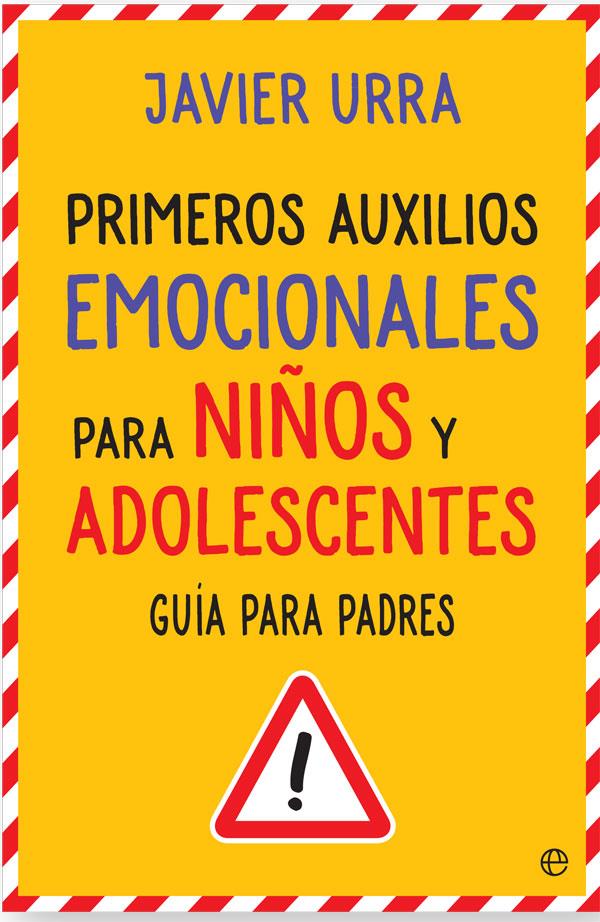 PRIMEROS AUXILIOS EMOCIONALES PARA NIÑOS Y ADOLESCENTES | 9788490608760 | URRA, JAVIER