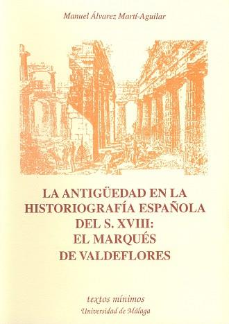 ANTIGšEDAD EN LA HISTORIOGRAFIA ESPAÑOLA DEL | 9788474966053 | MARTI-AGUILAR, MANUEL ALVAREZ