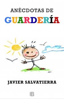 ANECDOTAS DE GUARDERIA | 9788466653183 | SALVATIERRA,JAVIER