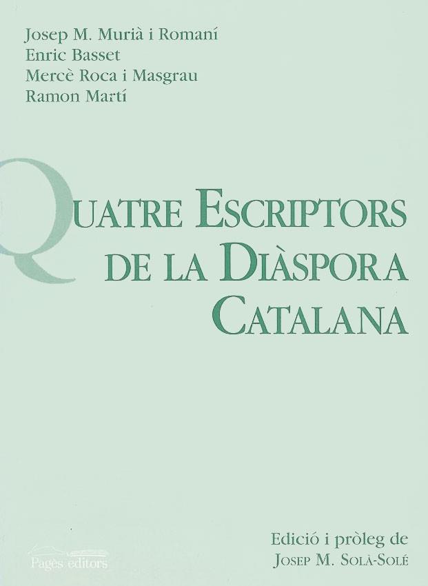 QUATRE ESCRIPTORS DE LA DIASPORA CATALANA | 9788479353445 | SOLA-SOLE, JOSEP M.  (ED.)