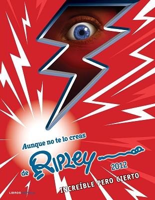 AUNQUE NO TE LO CREAS DE RIPLEY 2012. INCREÍBLE PERO CIERTO | 9788448005726 | AA. VV.