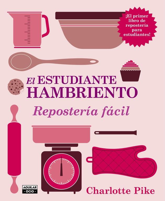 EL ESTUDIANTE HAMBRIENTO. REPOSTERÍA FÁCIL | 9788403514478 | PIKE,CHARLOTTE