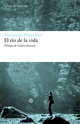 RIO DE LA VIDA, EL | 9788492663224 | NORMAN MACLEAN