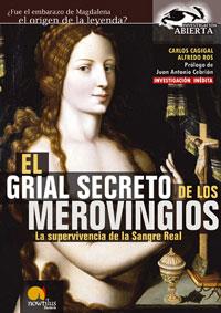 GRIAL SECRETO DE LOS MEROVINGIOS : LA SUPERVIVENCIA DE LA | 9788497632072 | CAGIGAL NEIRA, CARLOS