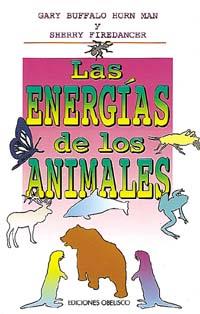 ENERGIAS DE LOS ANIMALES, LAS | 9788477204855 | BUFFALO HORN MAN, GARY/ FIREDANCER, S.