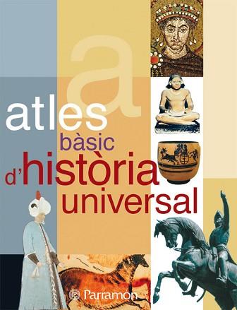 HISTÒRIA UNIVERSAL ATLES BASIC | 9788434226852 | PARRAMON