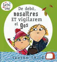 DE DEBO, NOSALTRES ET VIGILAREM EL GOS | 9788484882510 | CHILD LAUREN