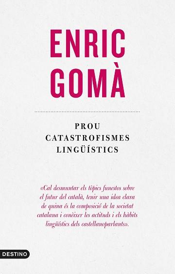 PROU CATASTROFISMES LINGÜÍSTICS | 9788497103312 | GOMÀ RIBAS, ENRIC