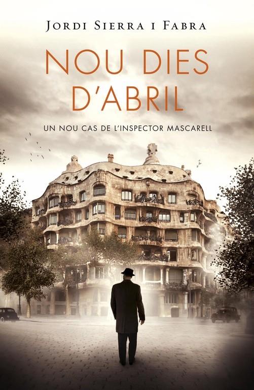 NOU DIES D'ABRIL (INSPECTOR MASCARELL 6) | 9788415961369 | SIERRA I FABRA,JORDI