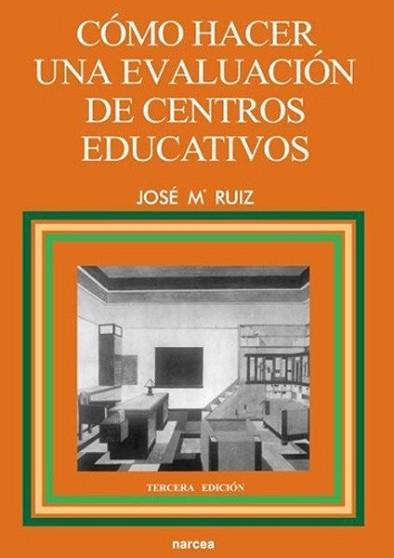 COMO HACER UNA EVALUACION DE CENTROS EDUCATIVOS | 9788427711532 | RUIZ, JOSE M¦