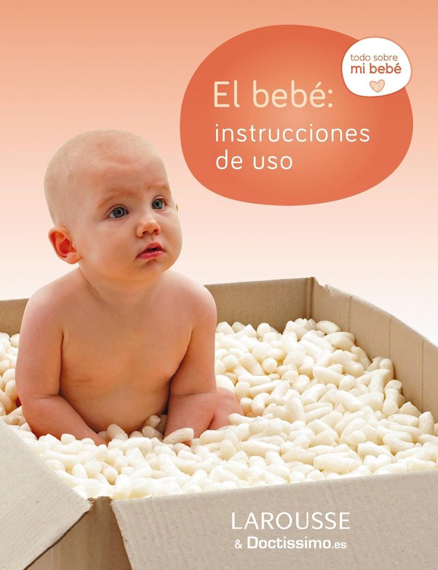 EL BEBÉ: INSTRUCCIONES DE USO | 9788415785606 | LAROUSSE EDITORIAL